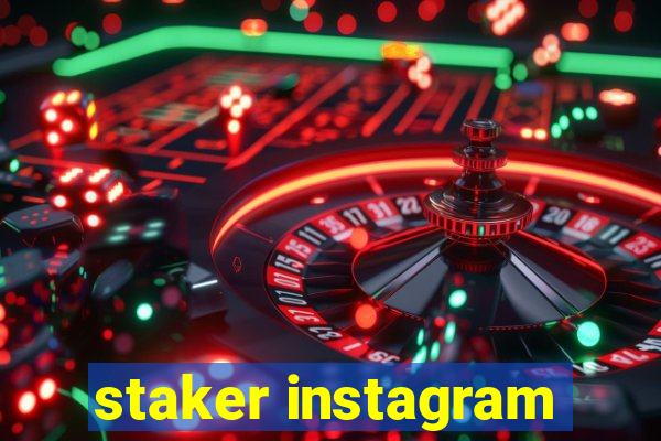 staker instagram